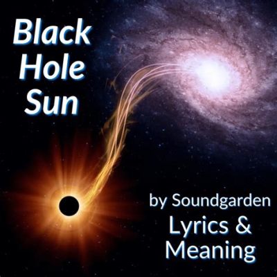  “Black Hole Sun” - Ein düster-romantischer Hymne voller melancholischer Gitarrenriffs